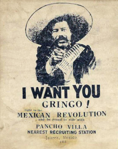 Photo of poster of Pancho Villa saying I want you Gringo! to fight in the Mexican Revolution © Al Barrus