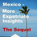 Photo of Mexico More Expatriate Insights The Sequel Book